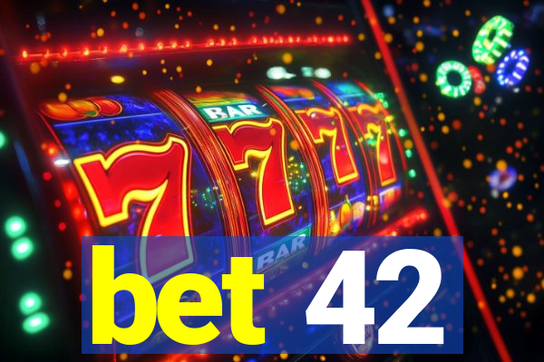 bet 42